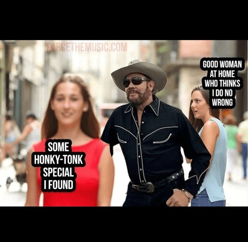 A country music meme using the distracted boyfriend format with Hank Williams Jr about cheating songs.