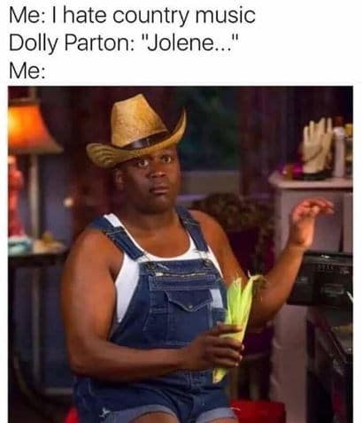 A funny country music meme showing an instant transformation into a cowboy after hearing Jolene.