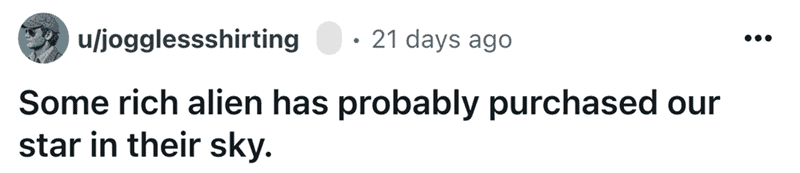 Reddit user speculating that a wealthy alien owns our sun as a star purchase.