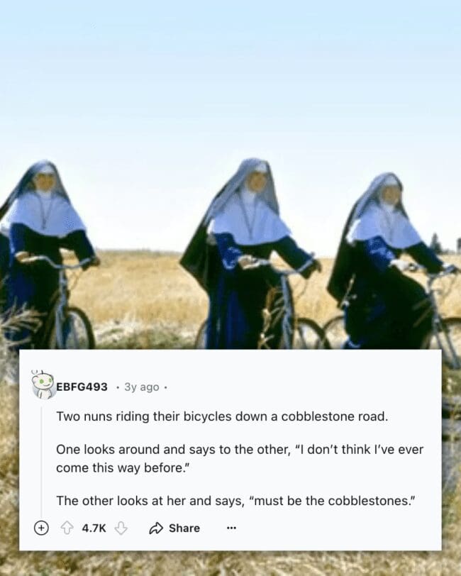 A dirty joke meme showing nuns on bicycles with a punchline about cobblestones