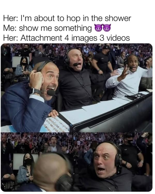 A dirty meme showing excitement when she actually sends photos from the shower.