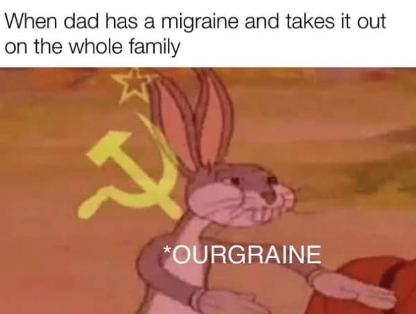 Bugs Bunny with communist flag overlay joking about dad sharing his migraine.
