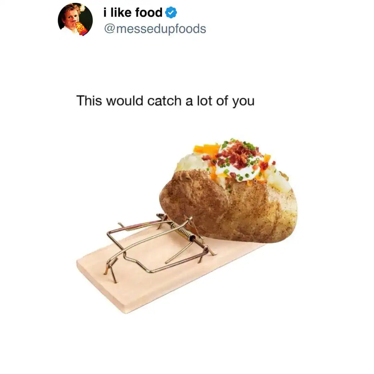 A food meme showing a loaded baked potato placed on a large mouse trap.