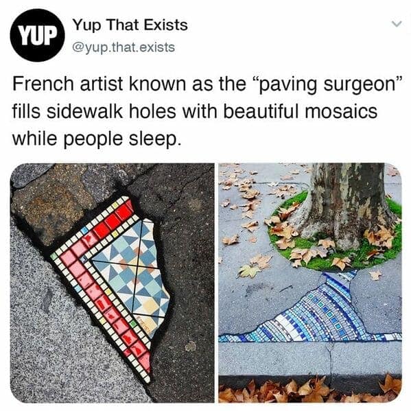 A fun random fact about a French artist filling sidewalk potholes with colorful mosaics.