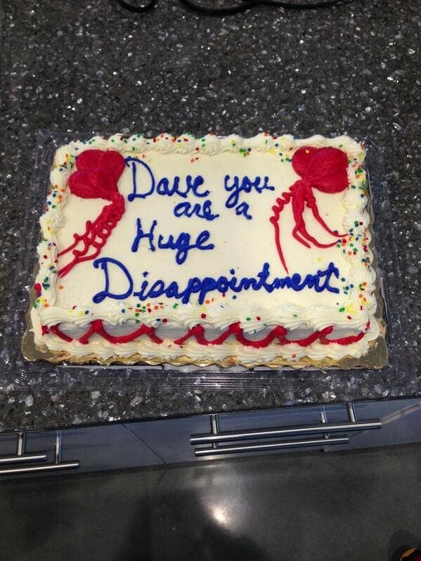 Sheet cake telling Dave he is a huge disappointment.