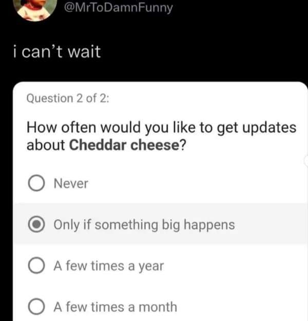 A funny cheese meme showing a survey question asking for updates on cheddar cheese events.