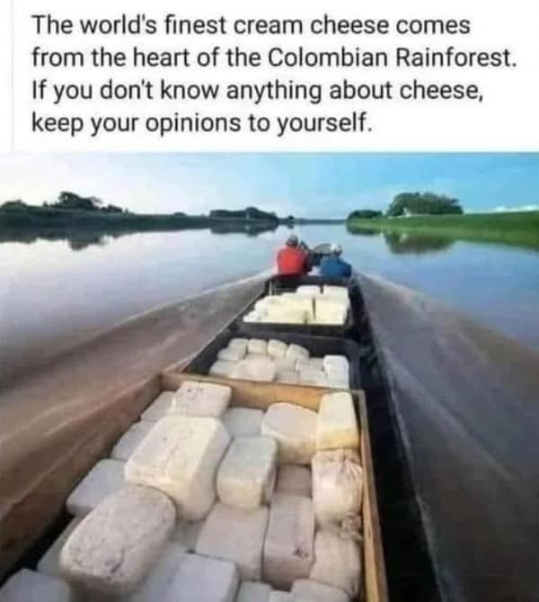A funny cheese meme showing a boat full of white blocks joking about Colombian cream cheese.