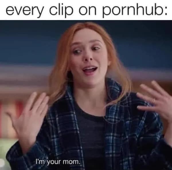 Elizabeth Olsen saying I'm your mom in a meme about Pornhub clips.