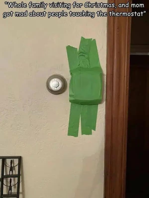 Thermostat taped over to prevent family from changing temperature funny meme.