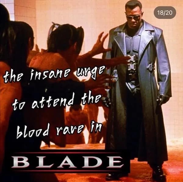 Blade standing in a club with text about the urge to attend a blood rave.