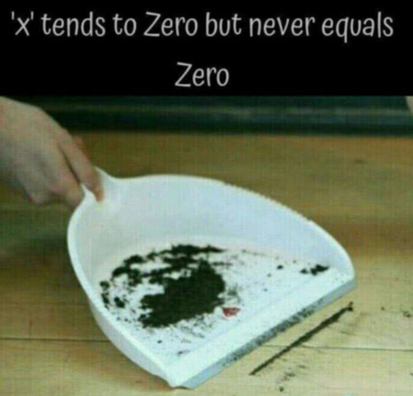 Dustpan with line of dust caption about x tending to zero but never equalling it.