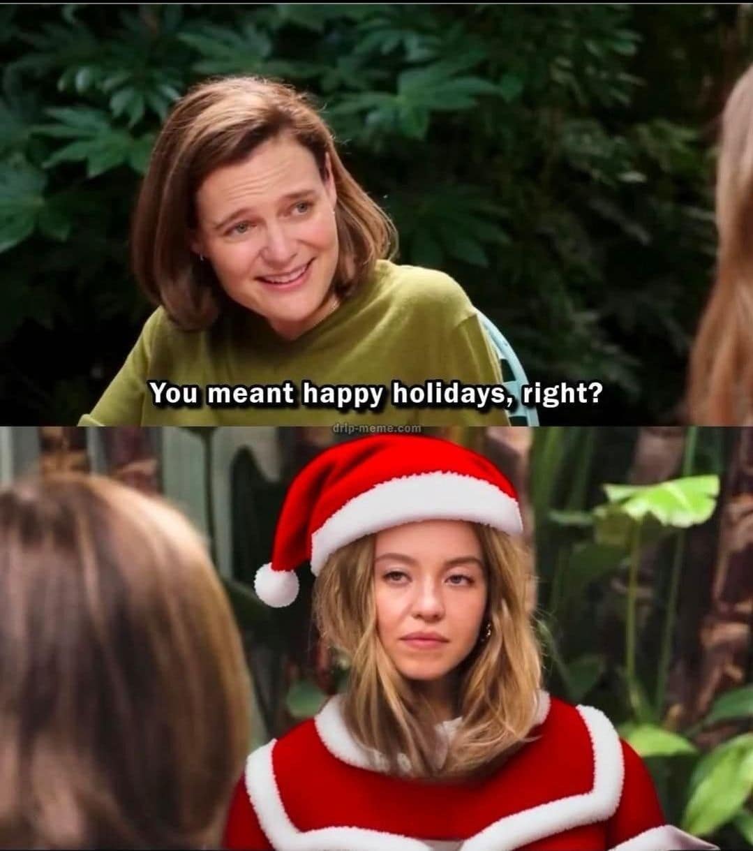 This funny meme features Sydney Sweeney in a Santa outfit correcting someone on "Happy Holidays".