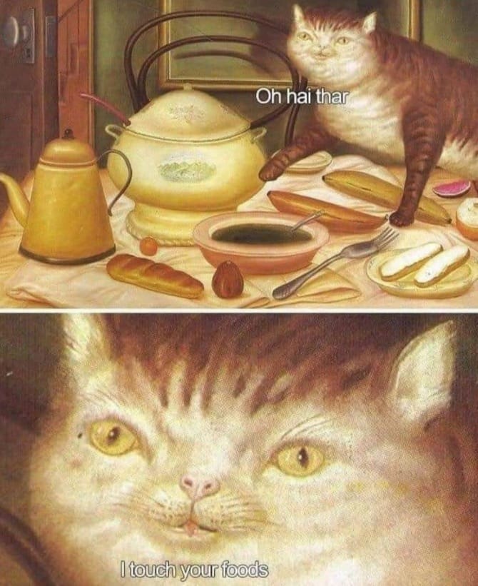 Classical painting of cat at table with caption saying I touch your foods.