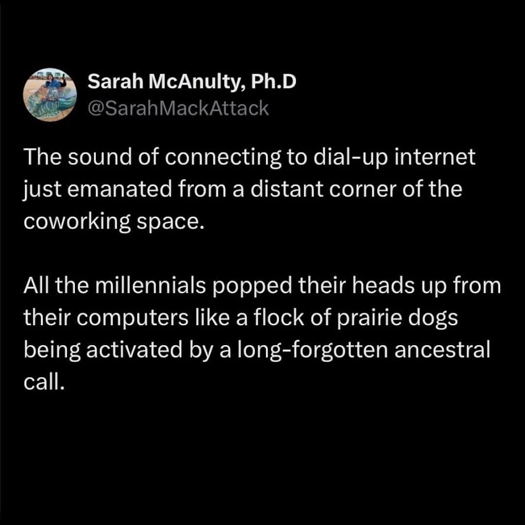 Tweet about millennials reacting like prairie dogs to the sound of dial-up internet.