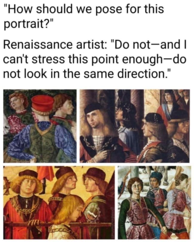 Collage of Renaissance portraits looking in different directions with funny caption.