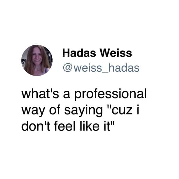 In this funny memes for women tweet, a user asks for professional synonyms for laziness