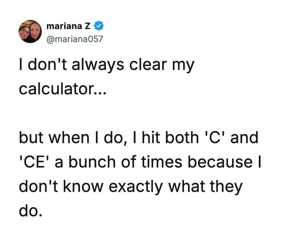 Tweet about pressing C and CE buttons on calculator repeatedly funny pics.
