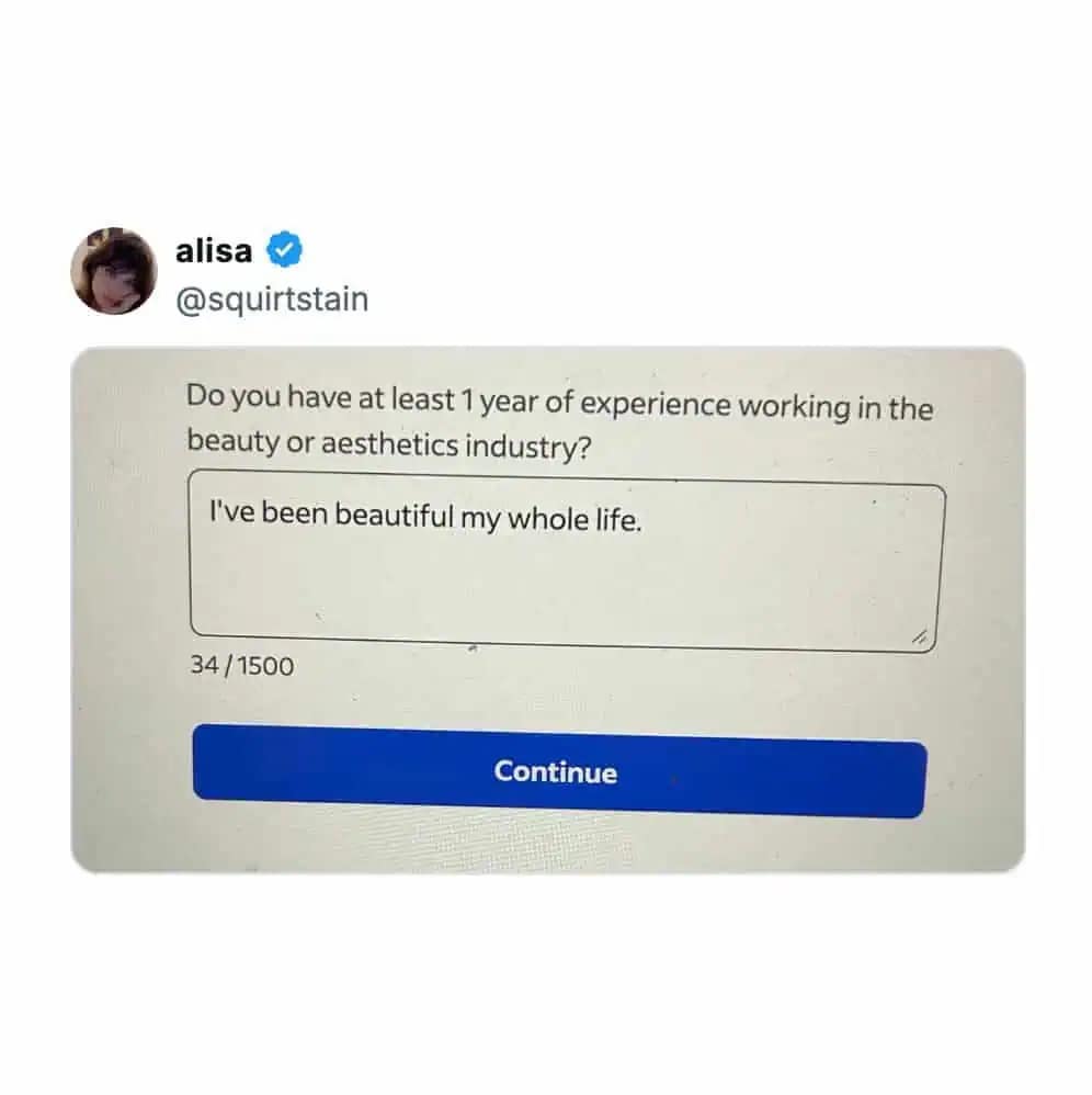 Job application question about beauty industry experience answered with "I've been beautiful my whole life".