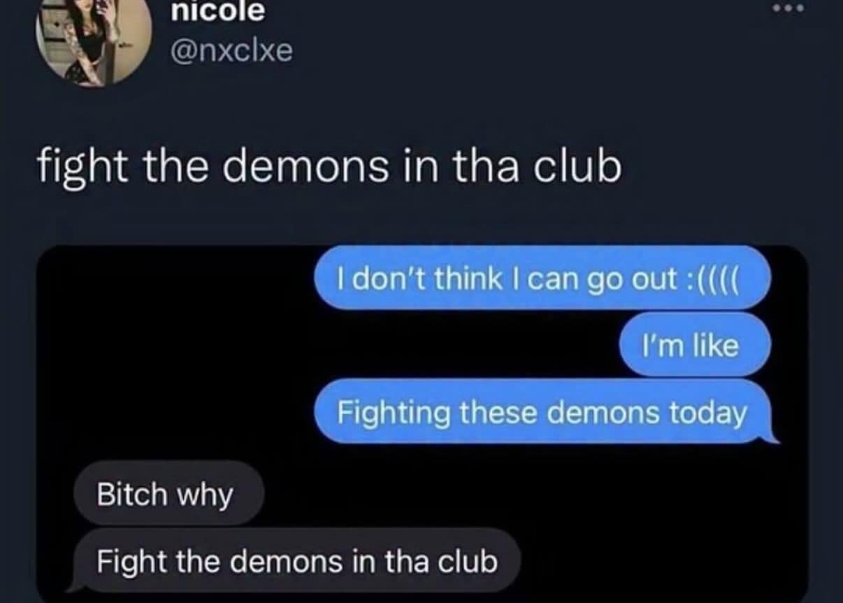 Text message exchange about fighting inner demons while at the club.