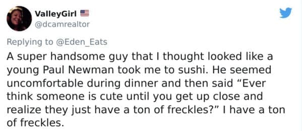 Tweet about a date insulting a woman's freckles while eating sushi with a Paul Newman lookalike.