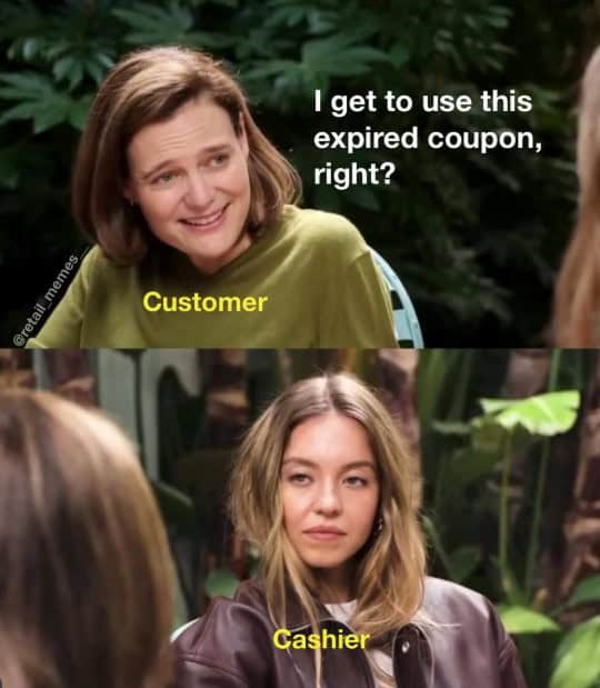 A funny retail meme using Sydney Sweeney to show a cashier's reaction to an expired coupon.