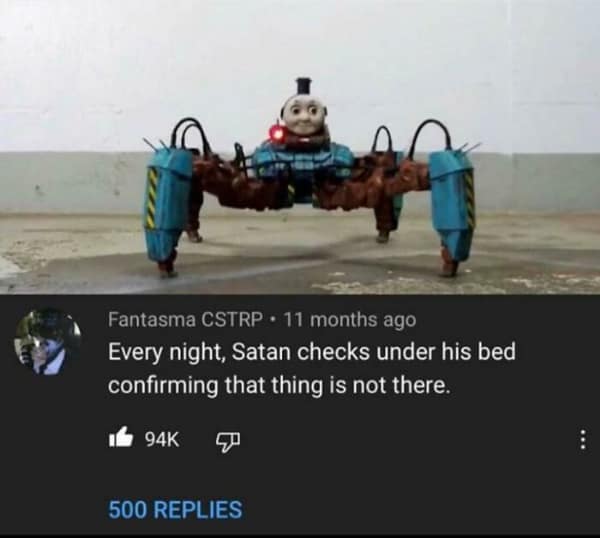 A funny youtube comment about Satan fearing a Thomas the Tank Engine robot.