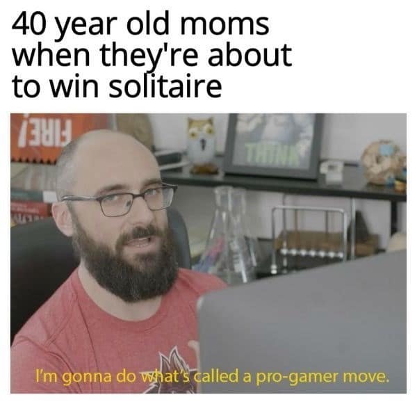 In this gamer meme, Vsauce Michael represents 40-year-old moms winning a game of Solitaire