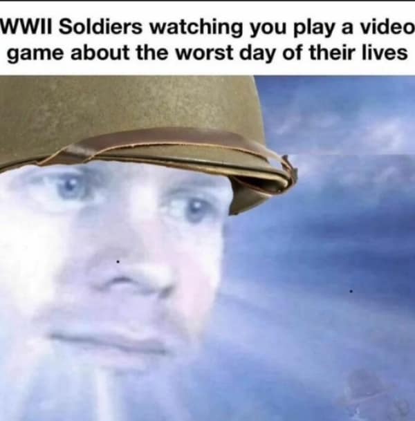 A dark gamer meme about WWII soldiers watching people play war video games from the afterlife