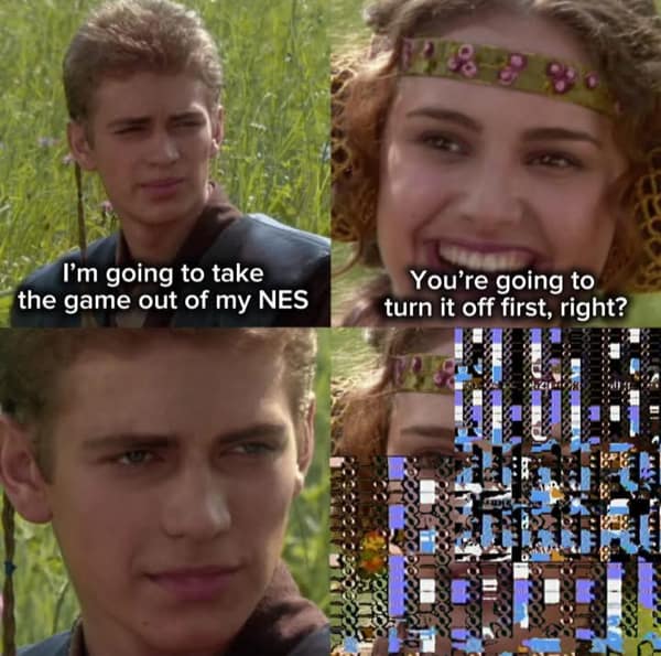 A videogame meme using the Star Wars prequel format to show a glitched NES screen after pulling a cartridge.