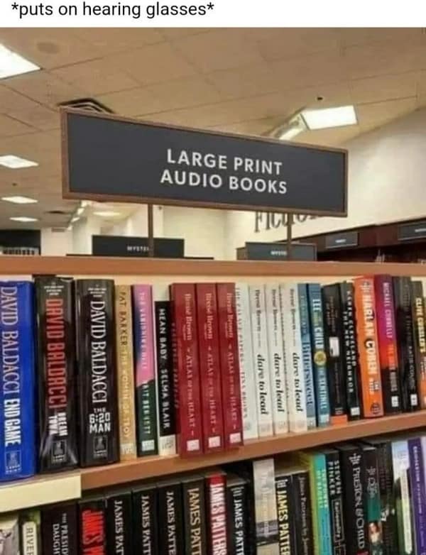 Bookstore sign labeling section as large print audio books hearing glasses memes.