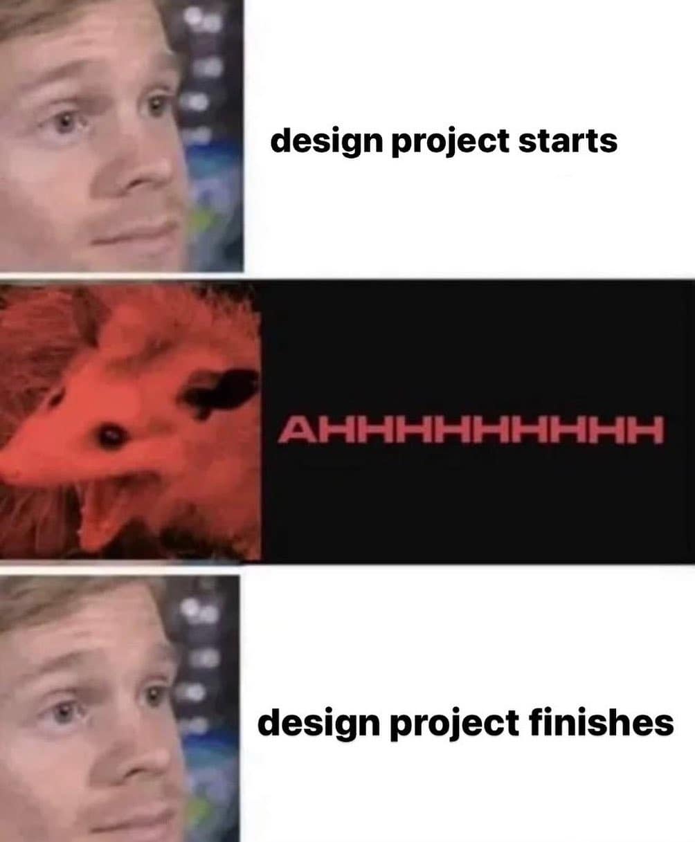 A graphic design meme showing the screaming possum representing the middle of a design project.
