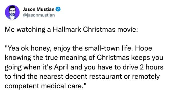 Tweet mocking the lack of medical care and restaurants in small Hallmark towns.