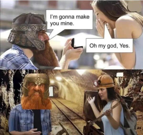 A lotr meme of a dwarf proposing to a girl in a mine shaft.
