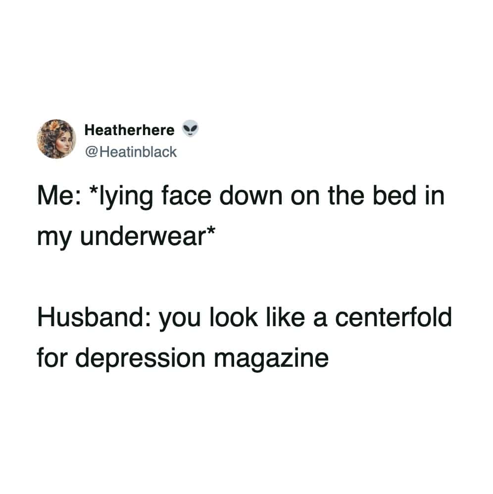 A funny marriage tweet where a husband compares his wife lying face down to a centerfold for depression magazine.