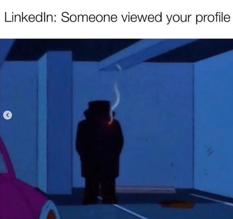 A hilarious meme comparing a LinkedIn profile view to a mysterious figure in a parking garage.