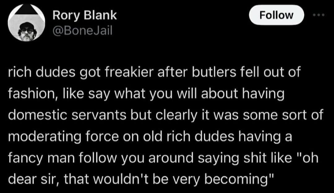 Tweet explaining why rich men need butlers to behave in a funny meme