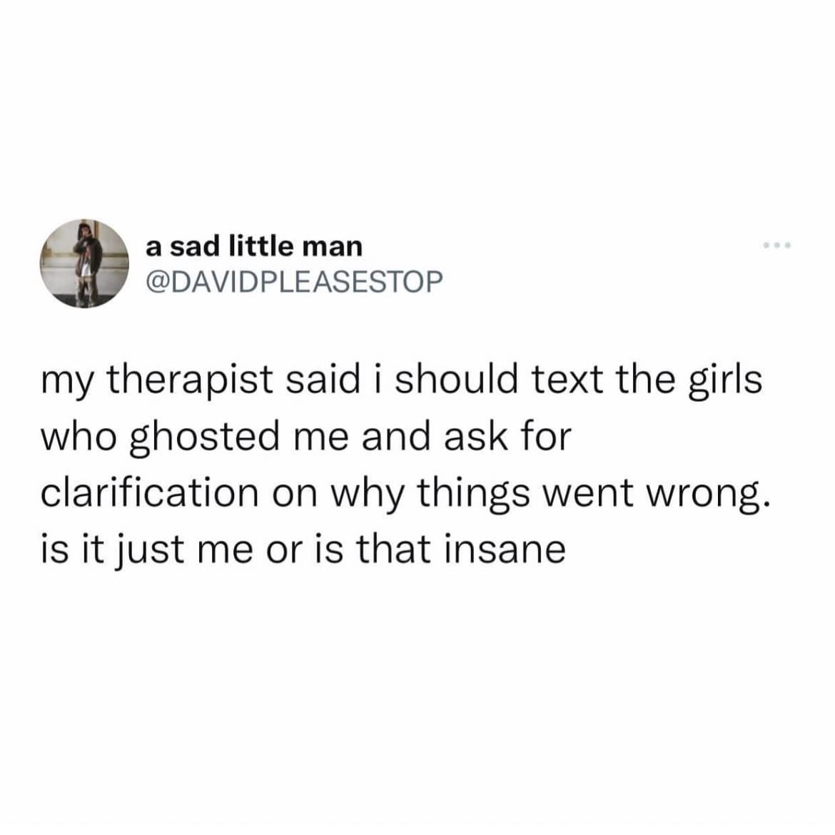 A funny meme tweet about a therapist suggesting texting people who ghosted you for clarification.