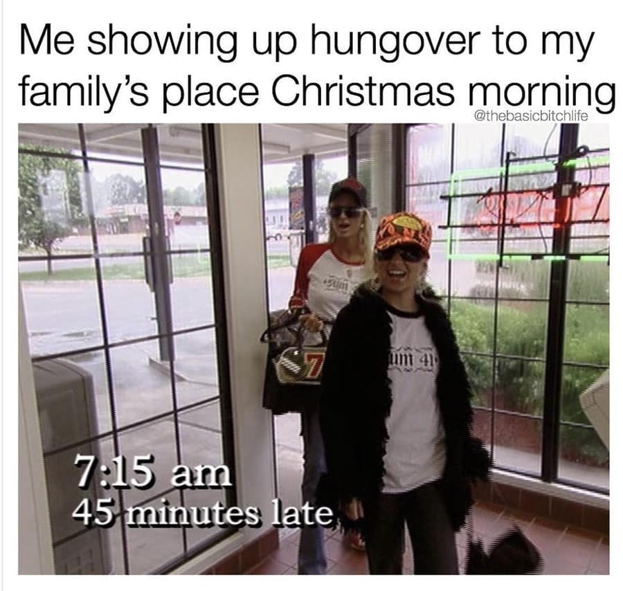 A funny meme using Paris Hilton to represent showing up hungover to Christmas morning 45 minutes late.