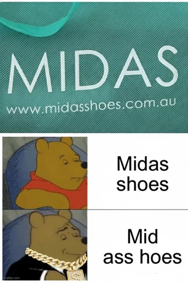 A funny meme using Winnie the Pooh to compare Midas shoes to the phrase mid ass hoes.