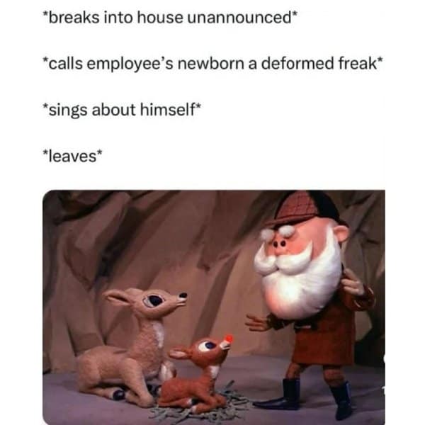 This hilarious meme lists Santa Claus's toxic traits next to a Rudolph claymation figure