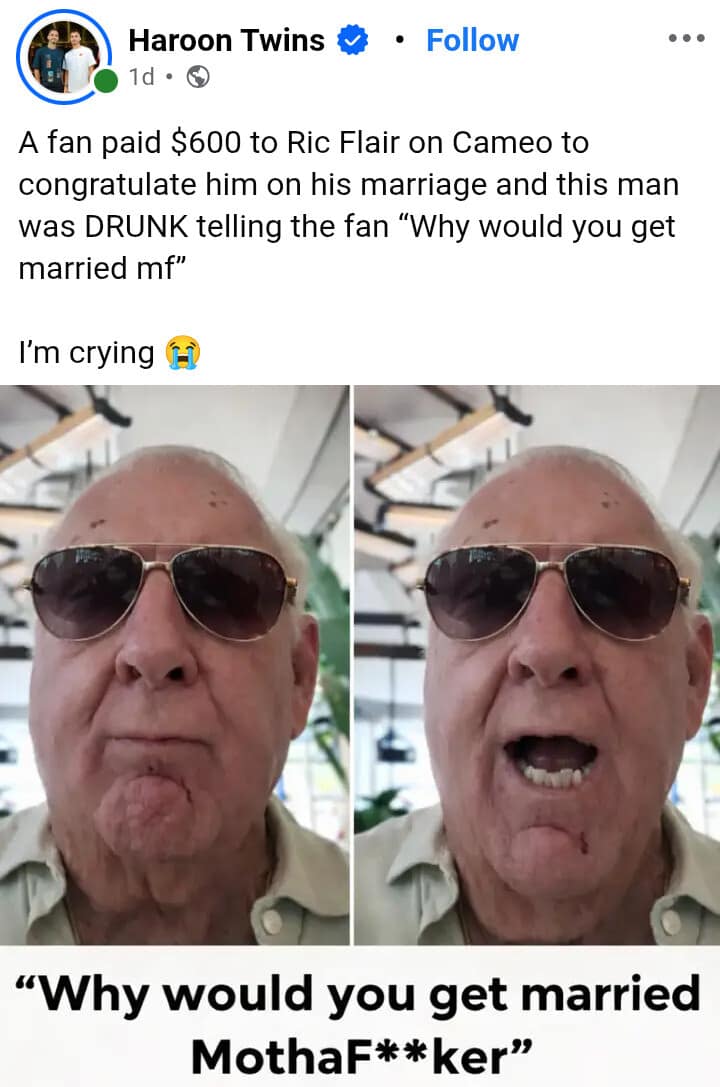A funny meme tweet about Ric Flair sending a drunk Cameo message insulting a fan's marriage.