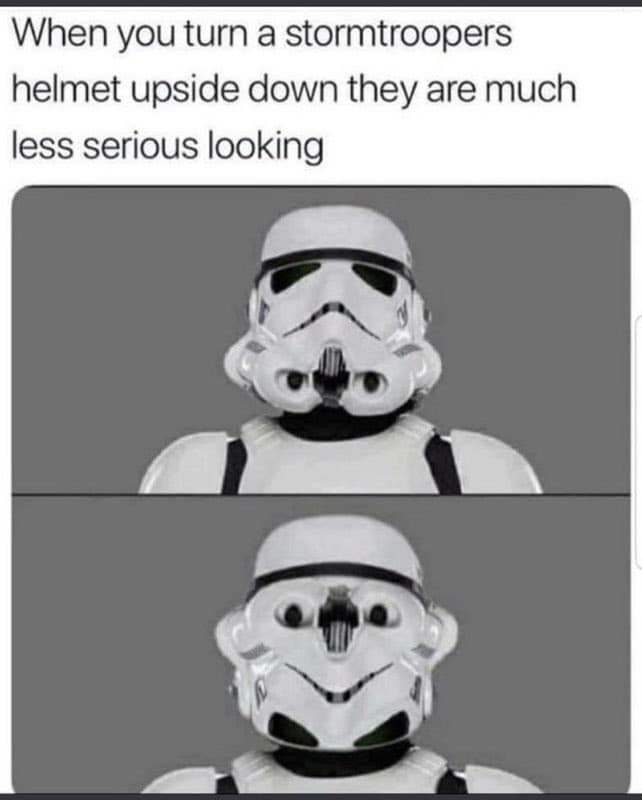 A meme dump image showing an upside down Stormtrooper helmet looking like a smiling face.