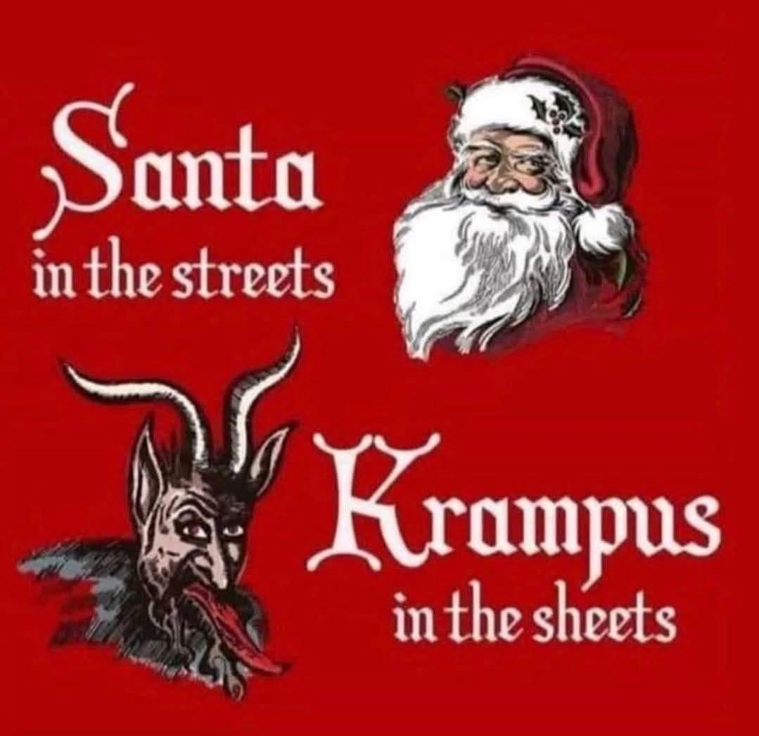 A funny meme comparing Santa in the streets to Krampus in the sheets.
