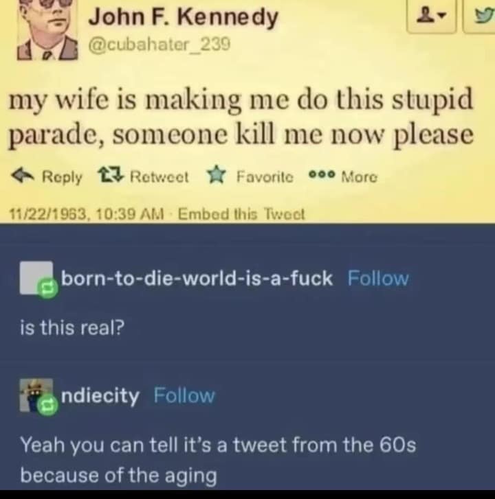 A hilarious meme showing a fake vintage tweet from JFK complaining about the parade.