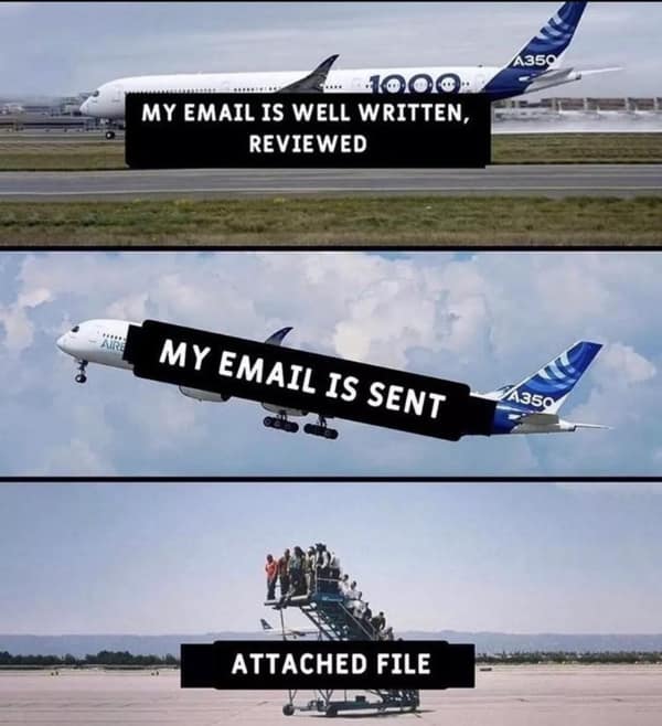 Three-panel meme showing an email plane taking off while the attached file is left behind on the tarmac.