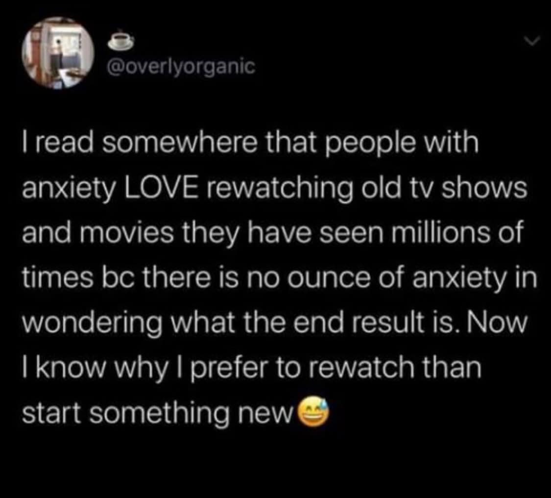 A mental health meme tweet explaining why people with anxiety love rewatching old TV shows.