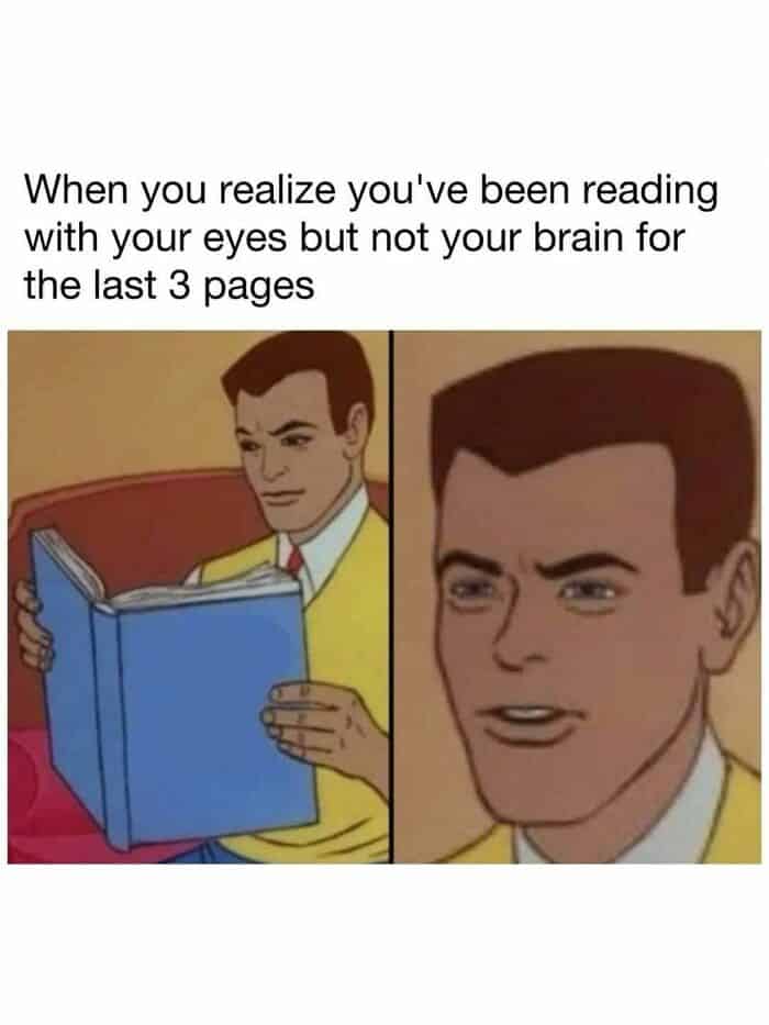 A neurodivergent meme comic about reading 3 pages without processing any of it.