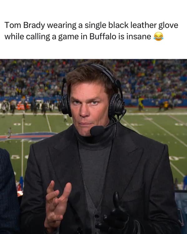 Tom Brady wearing one black leather glove while broadcasting NFL game meme.