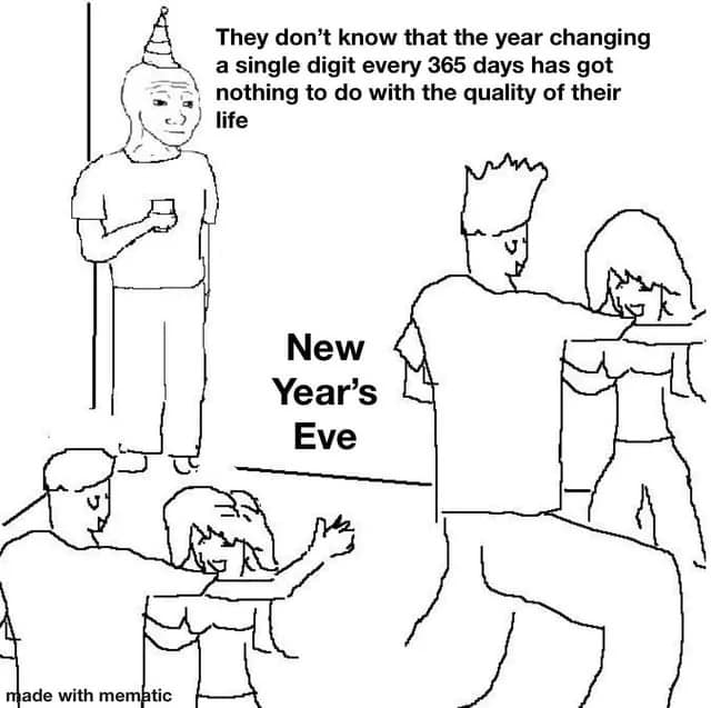 A funny meme of a party pooper standing in the corner thinking about how the year changing means nothing.