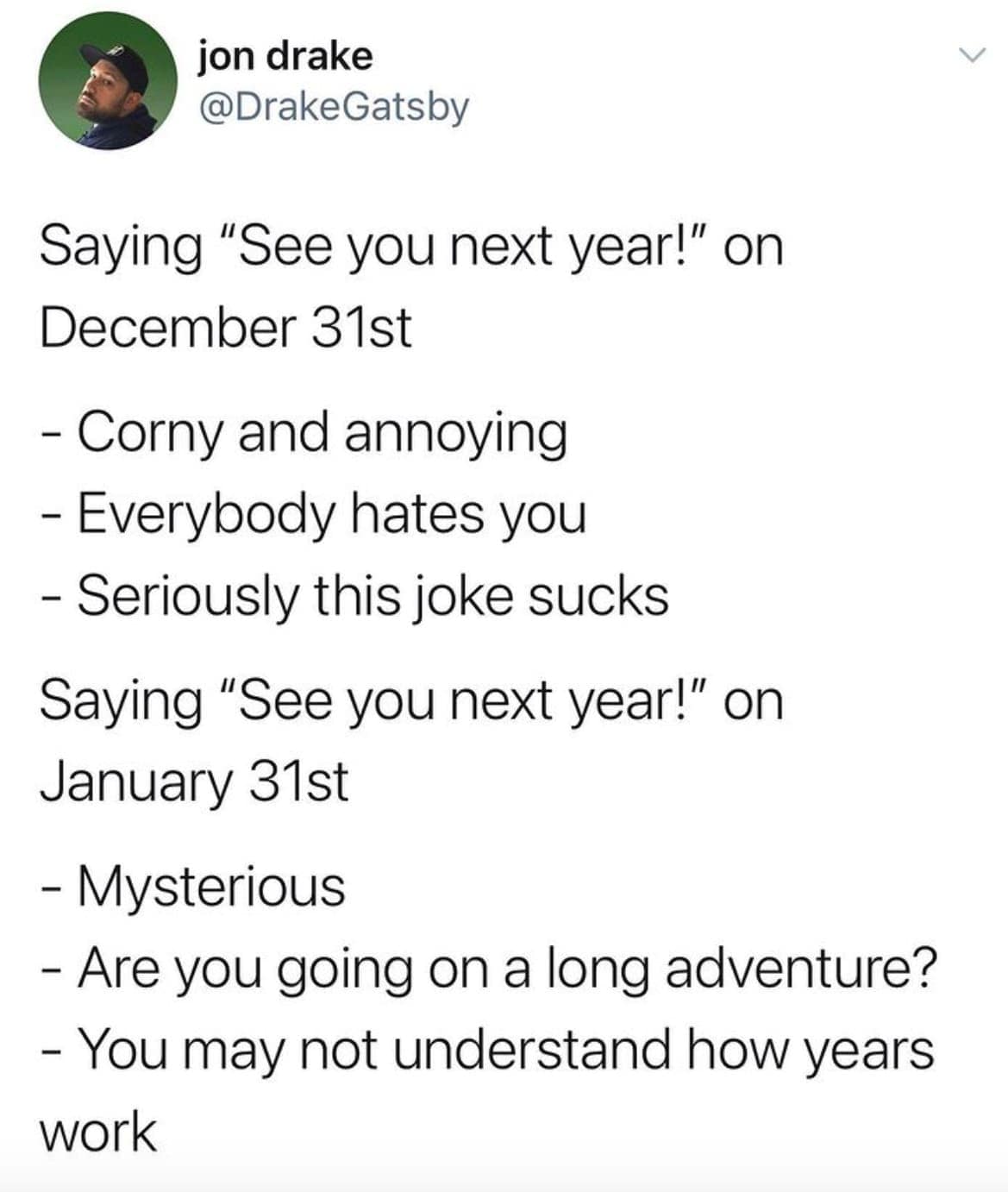 A funny tweet comparing saying see you next year on December 31st versus January 31st.